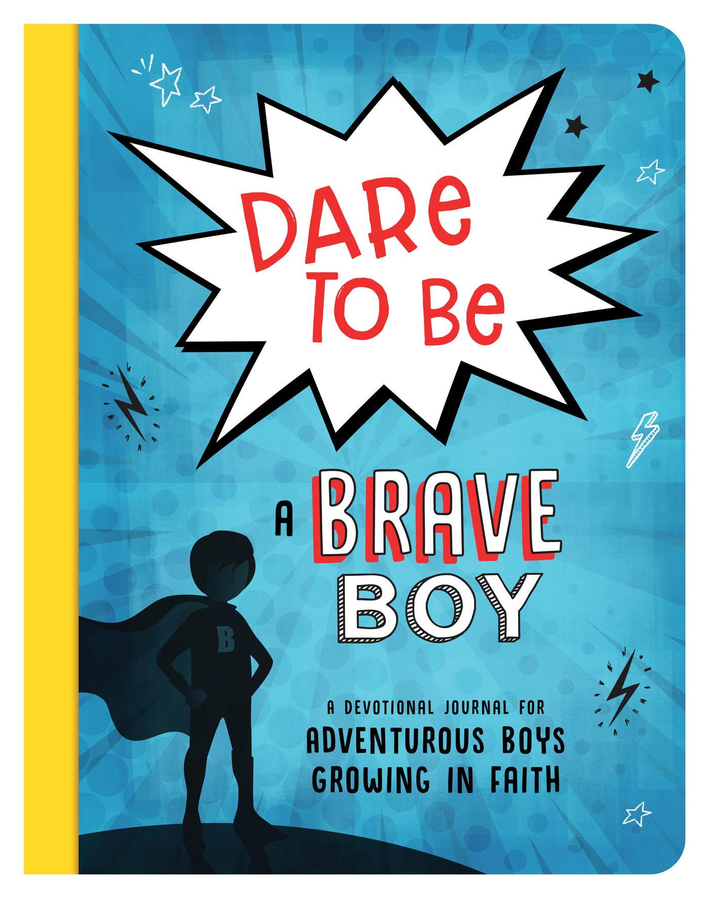 Dare to Be a Brave Boy: A Devotional Journal for Adventurous Boys Growing in Faith (Brave Boys) - 3944