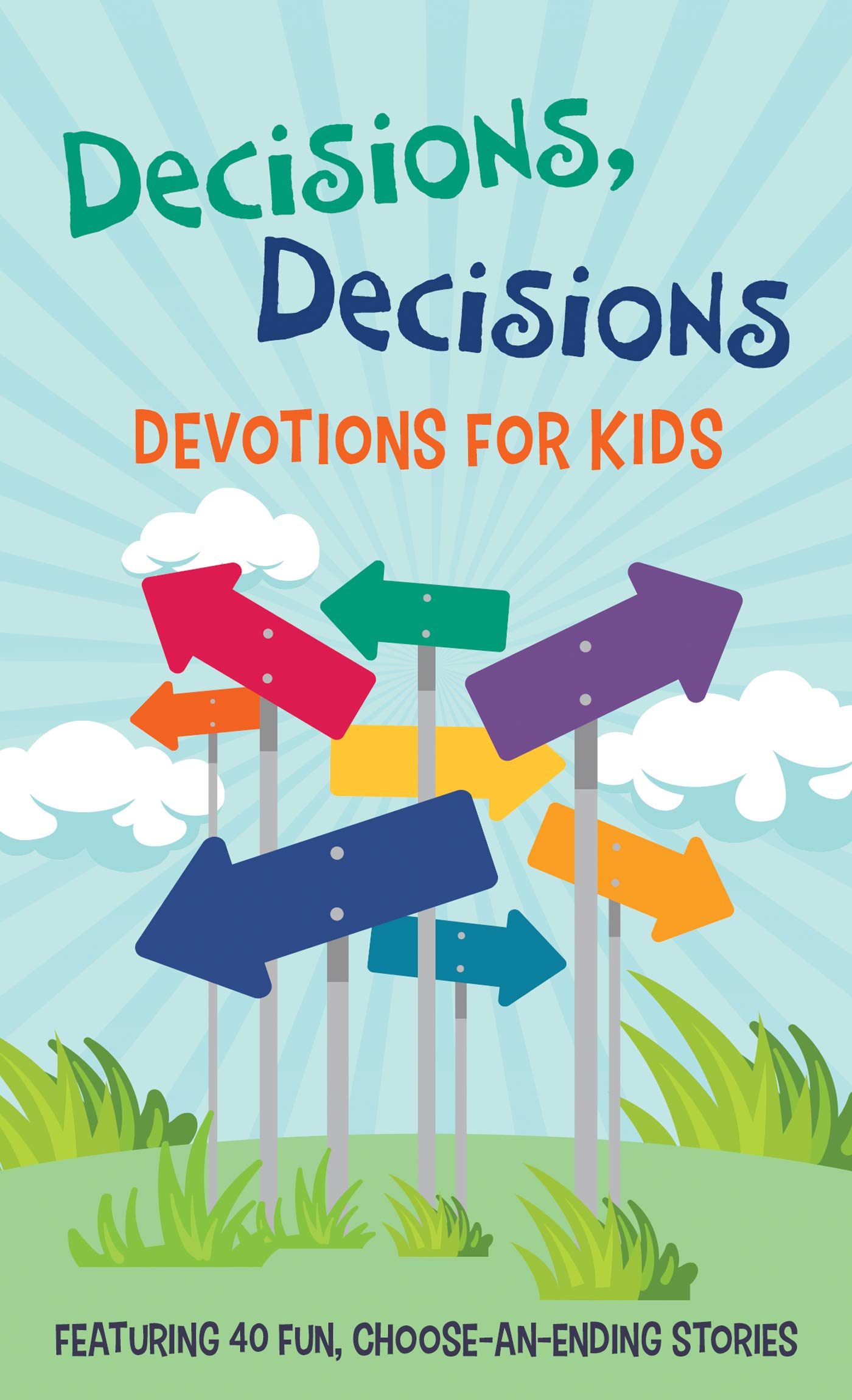Decisions, Decisions Devotions for Kids: Featuring 40 Fun, Choose-an-Ending Stories - 7821