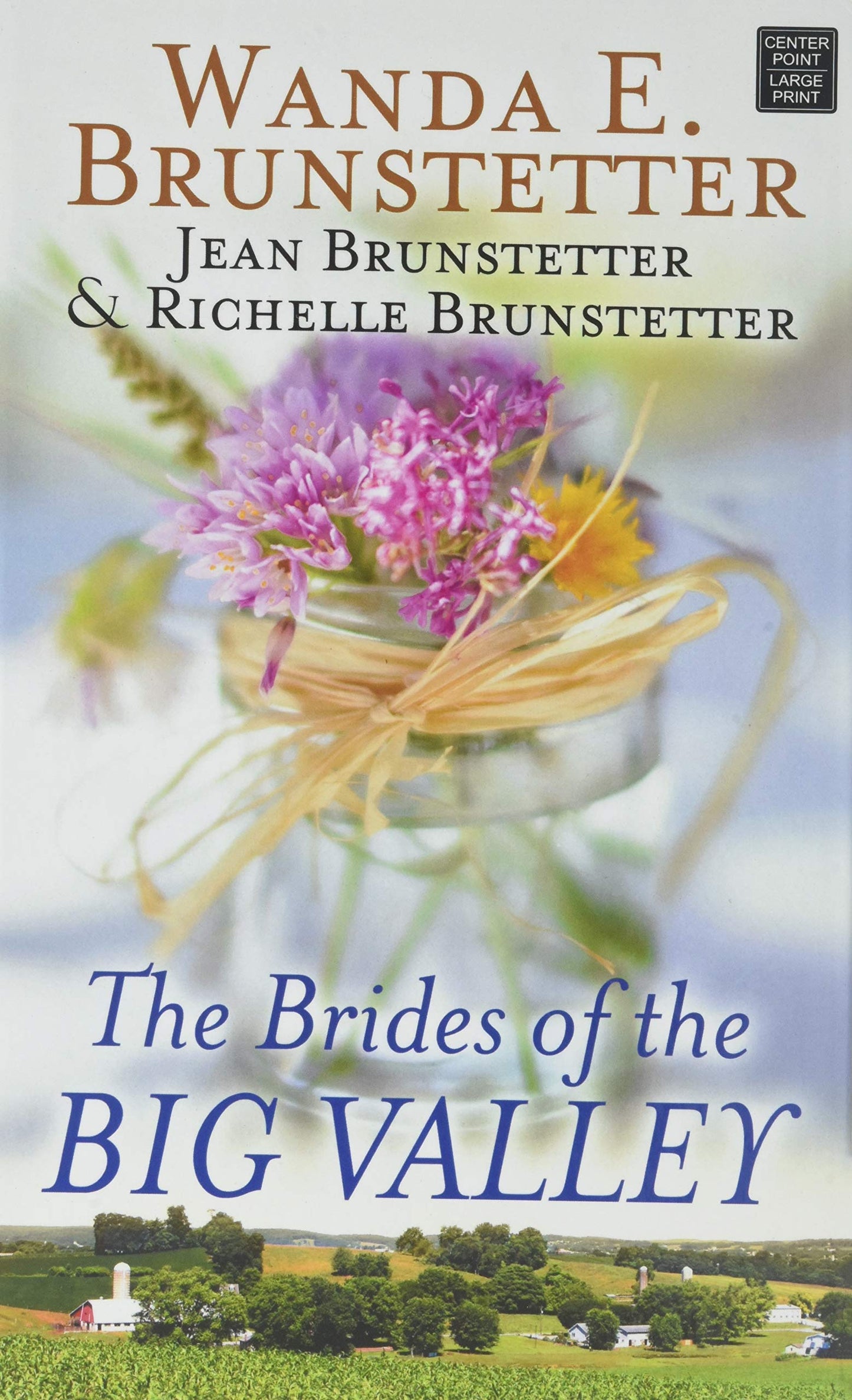 The Brides of the Big Valley: 3 Romances from a Unique Pennsyvania Amish Community (Center Point Large Print)