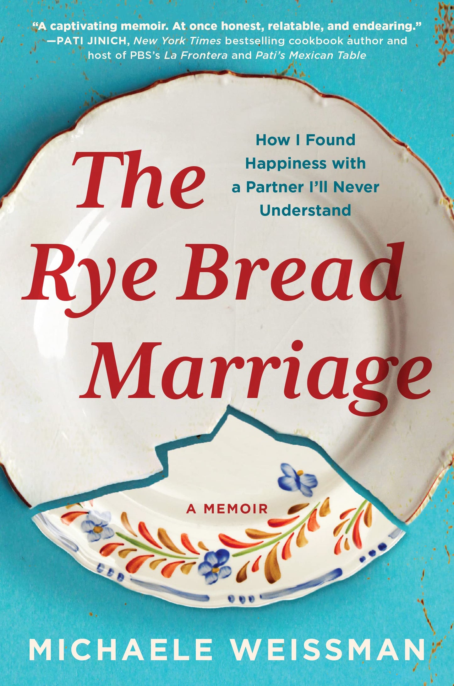 The Rye Bread Marriage: How I Found Happiness with a Partner I’ll Never Understand - 1524
