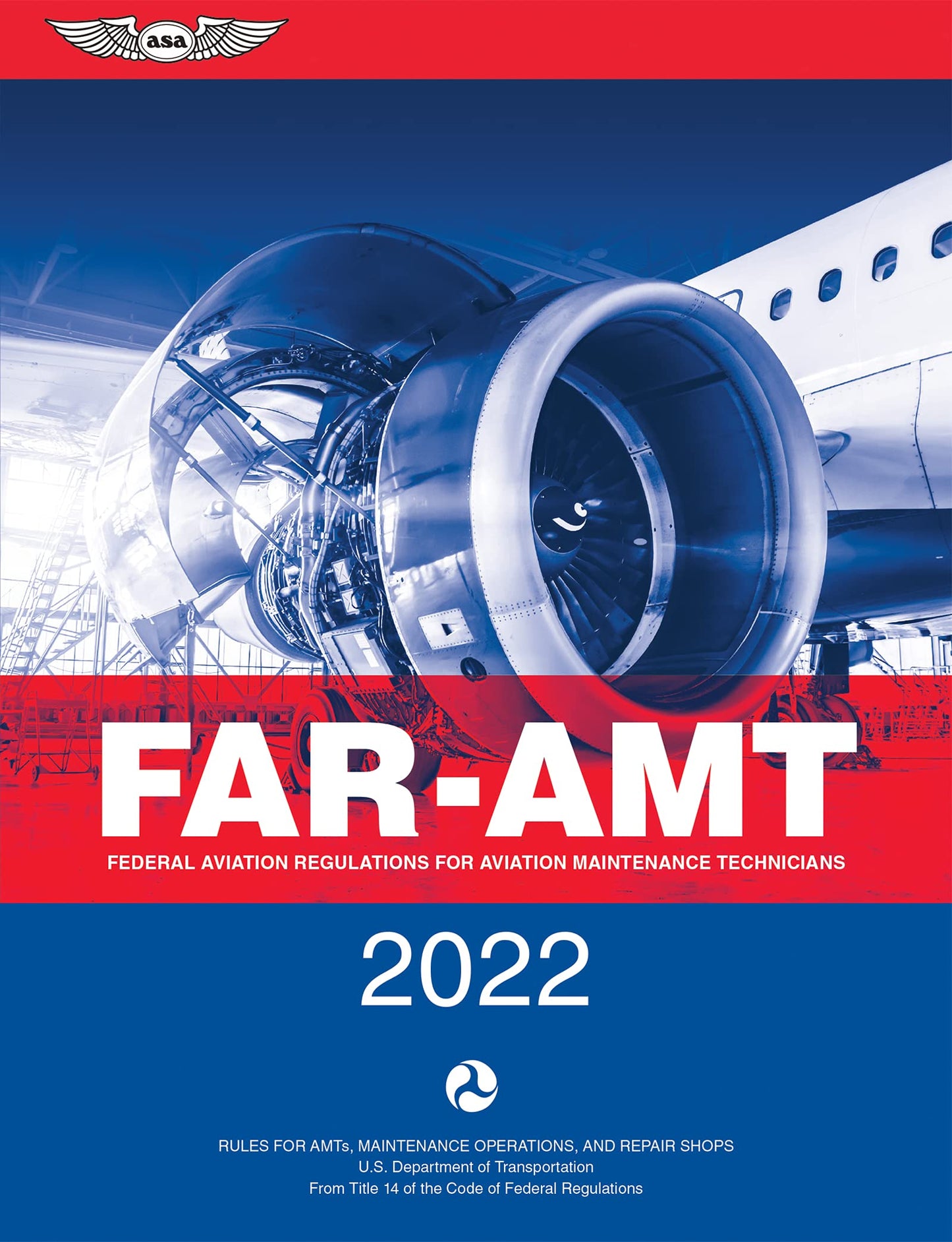 FAR-AMT 2022: Federal Aviation Regulations for Aviation Maintenance Technicians (ASA FAR/AIM Series)