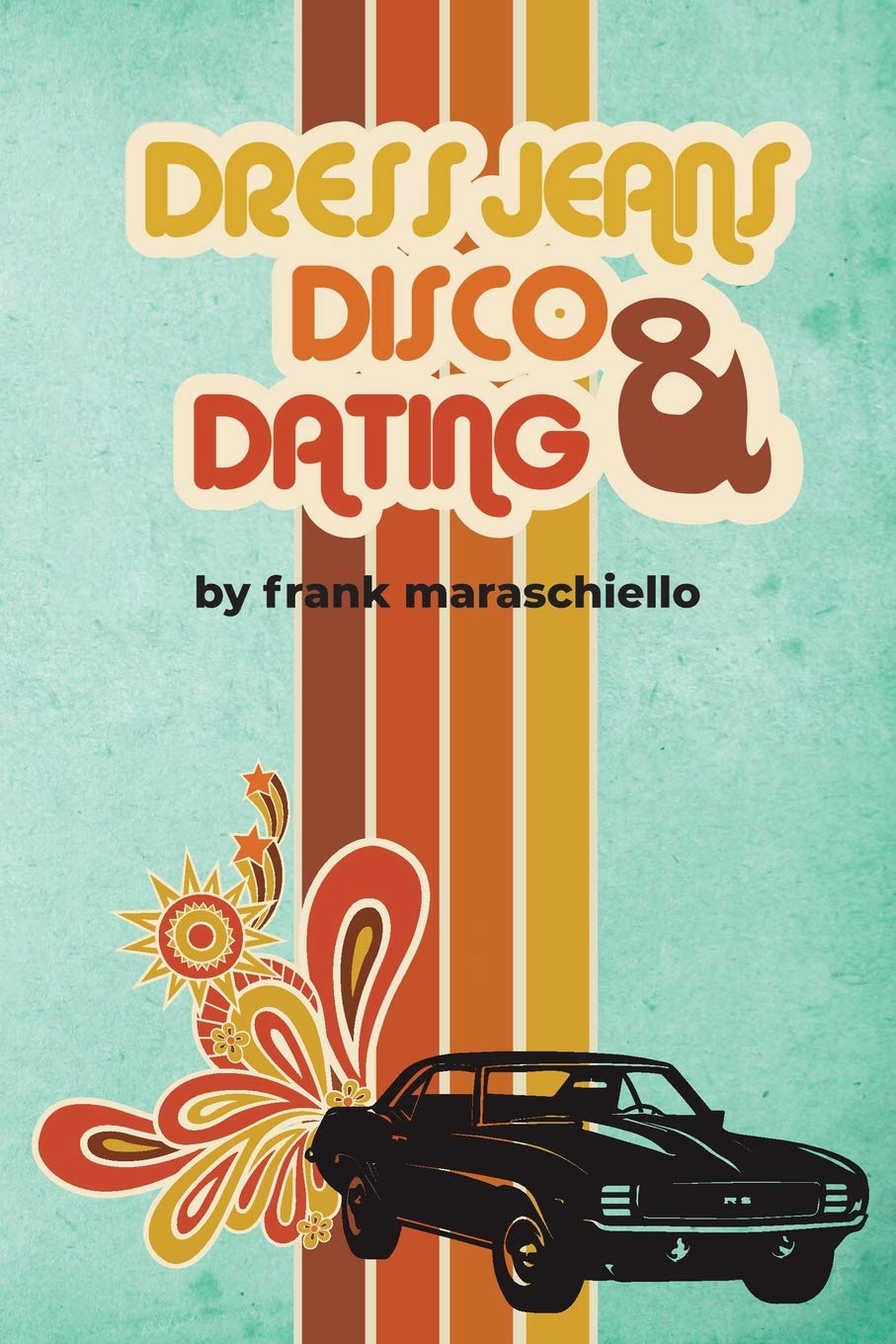 Dress Jeans, Disco and Dating: A Memoir from the Confusing 70s - 2729