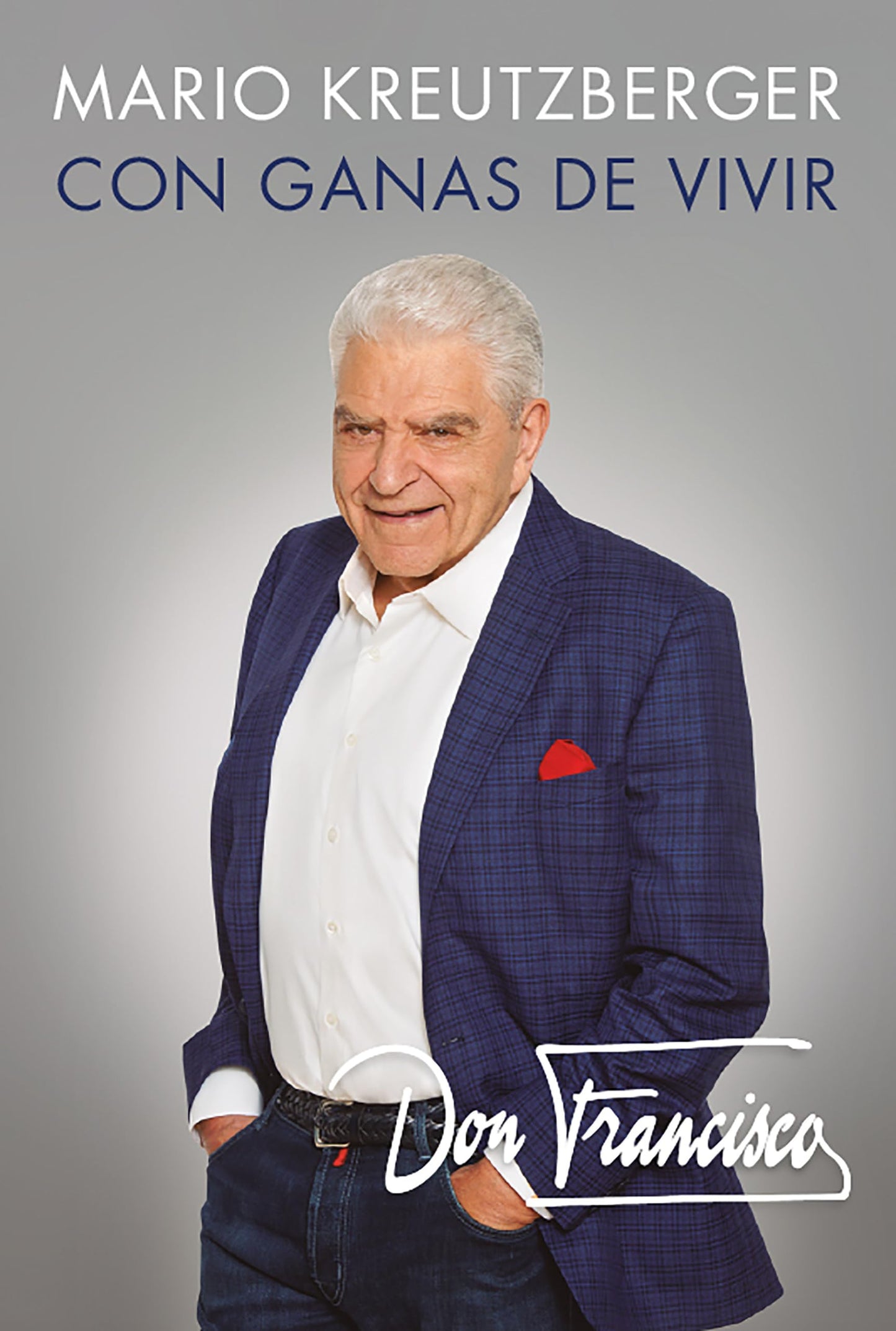 Don Francisco. Con ganas de vivir. Memorias. / A Desire to Live: A Memoir (Spanish Edition)