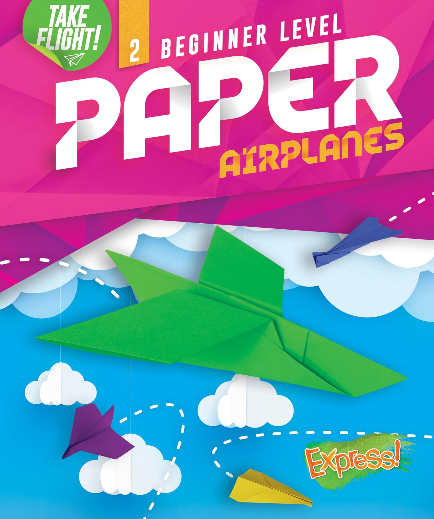 Beginner Level Paper Airplanes (Take Flight!)
