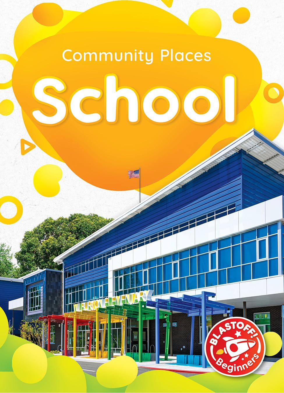 School (Blastoff! Beginners: Community Places)
