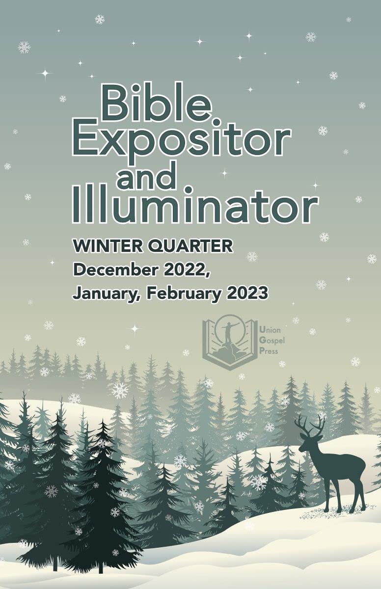 Union Gospel Press Expositor & Illuminator Book for Winter (Dec-Feb) Quarter 2022 2023. Regular Print - 724