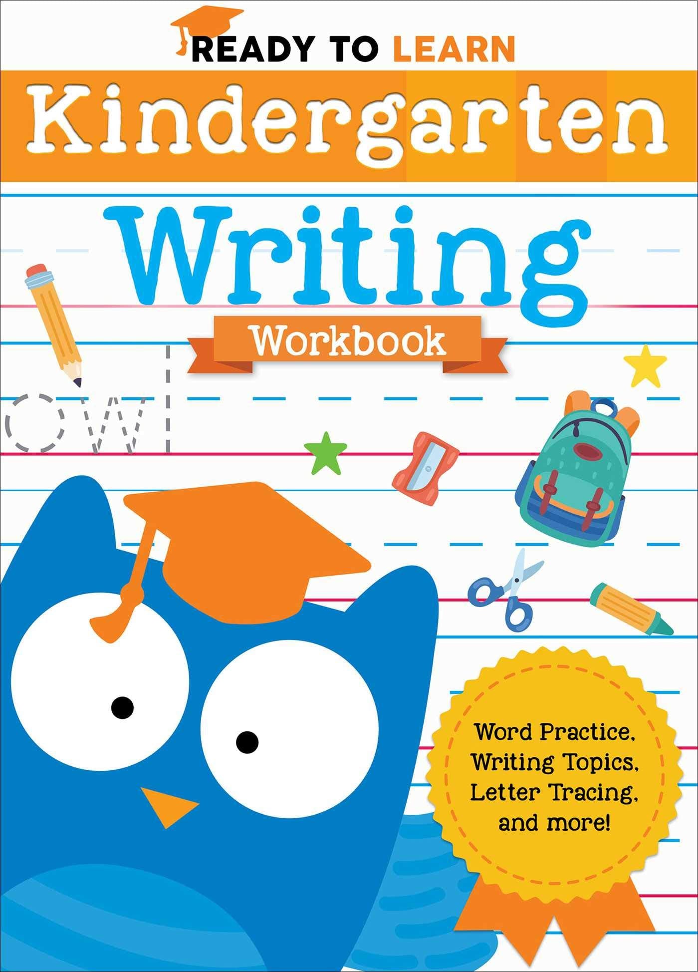 Ready to Learn: Kindergarten Writing Workbook: Word Practice, Writing Topics, Letter Tracing, and More! - 9915