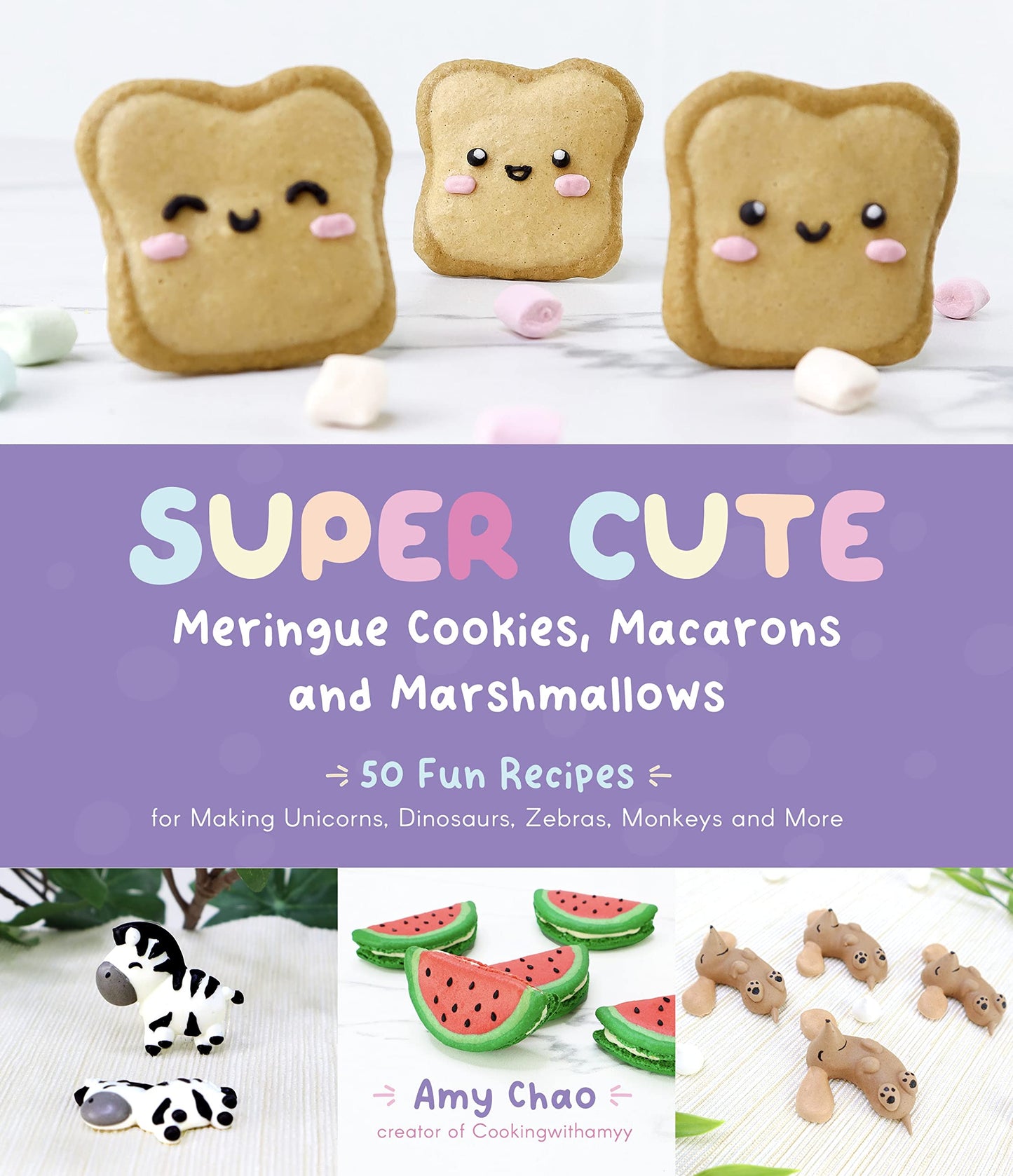 Super Cute Meringue Cookies, Macarons and Marshmallows: 50 Fun Recipes for Making Unicorns, Dinosaurs, Zebras, Monkeys and More - 6254