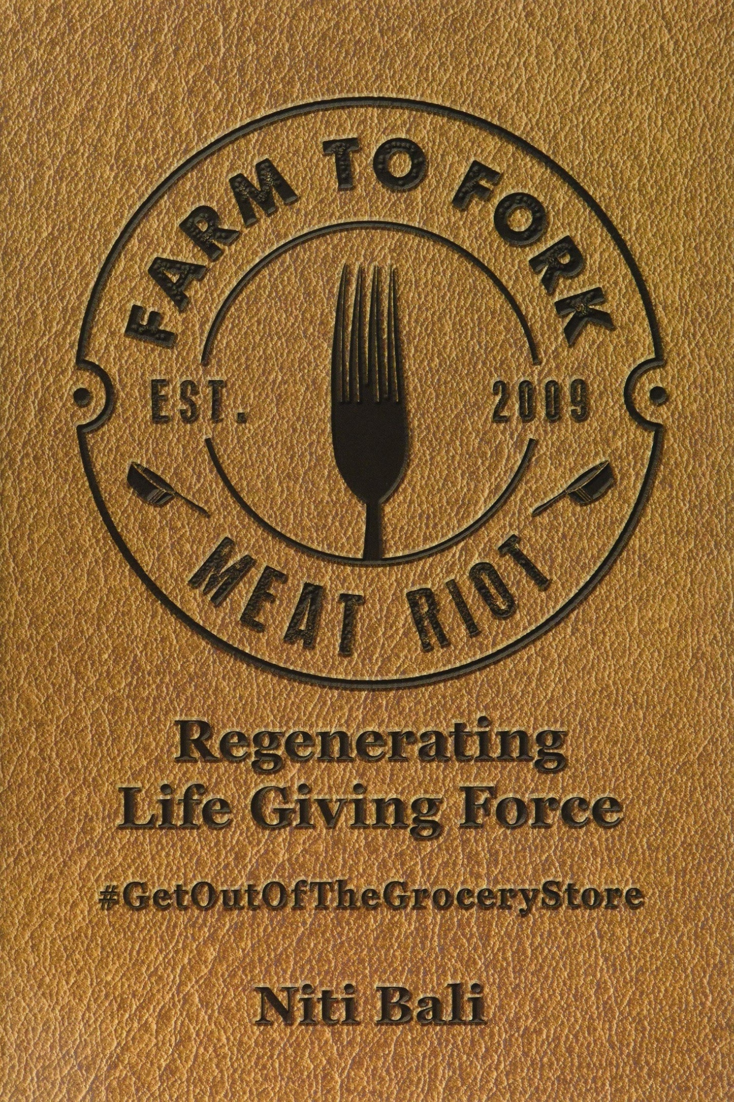 Farm to Fork Meat Riot: Regenerating Life Giving Force - 8820