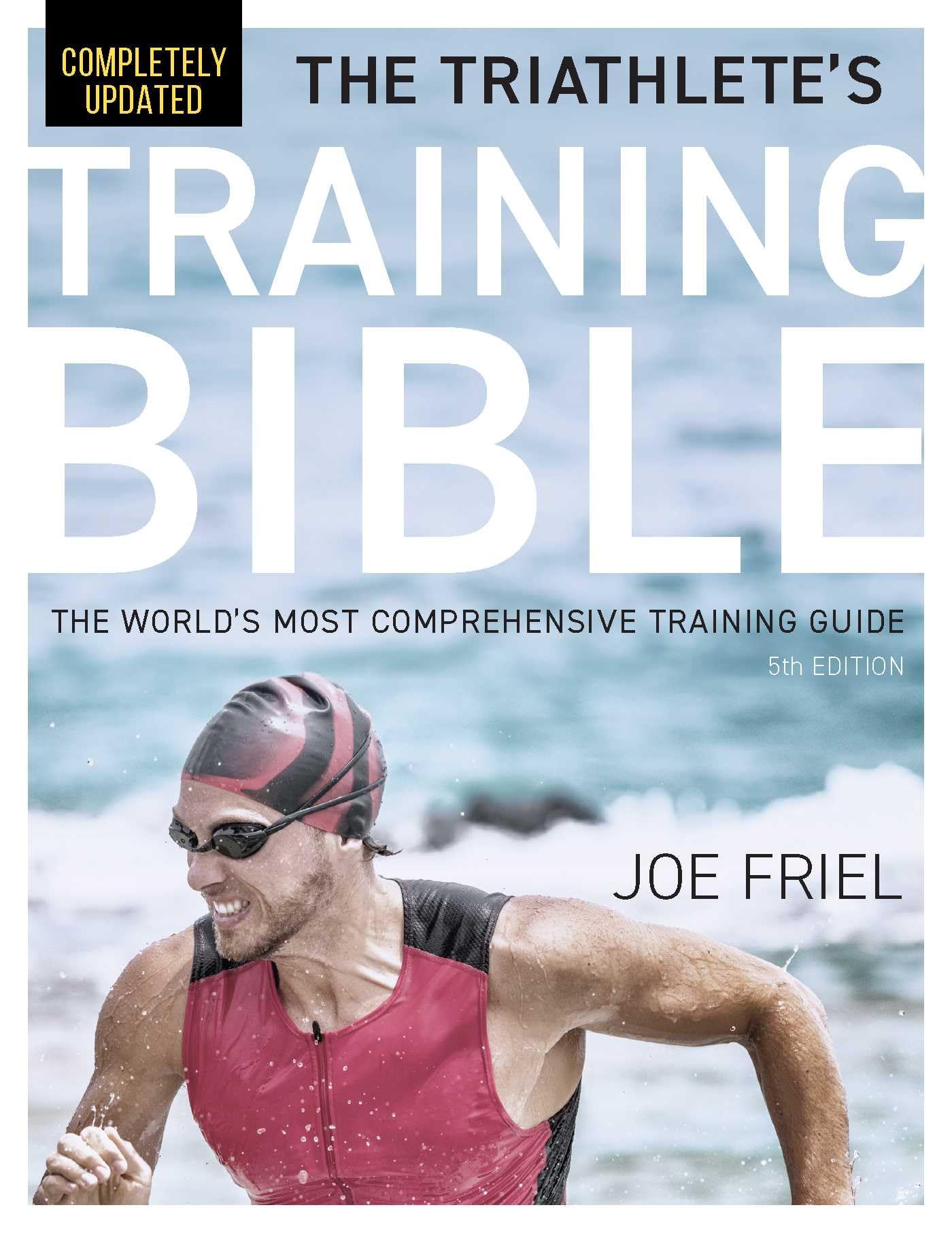 The Triathlete's Training Bible: The World's Most Comprehensive Training Guide, 5th Edition - 9651