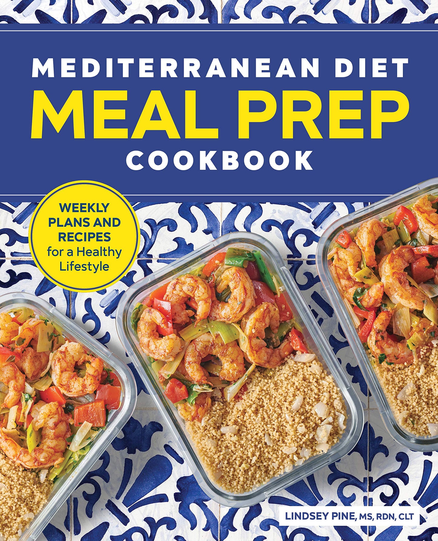 Mediterranean Diet Meal Prep Cookbook: Weekly Plans and Recipes for a Healthy Lifestyle - 1473