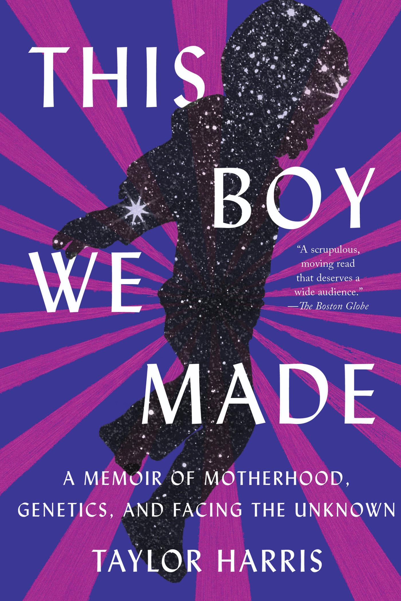 This Boy We Made: A Memoir of Motherhood, Genetics, and Facing the Unknown - 7441