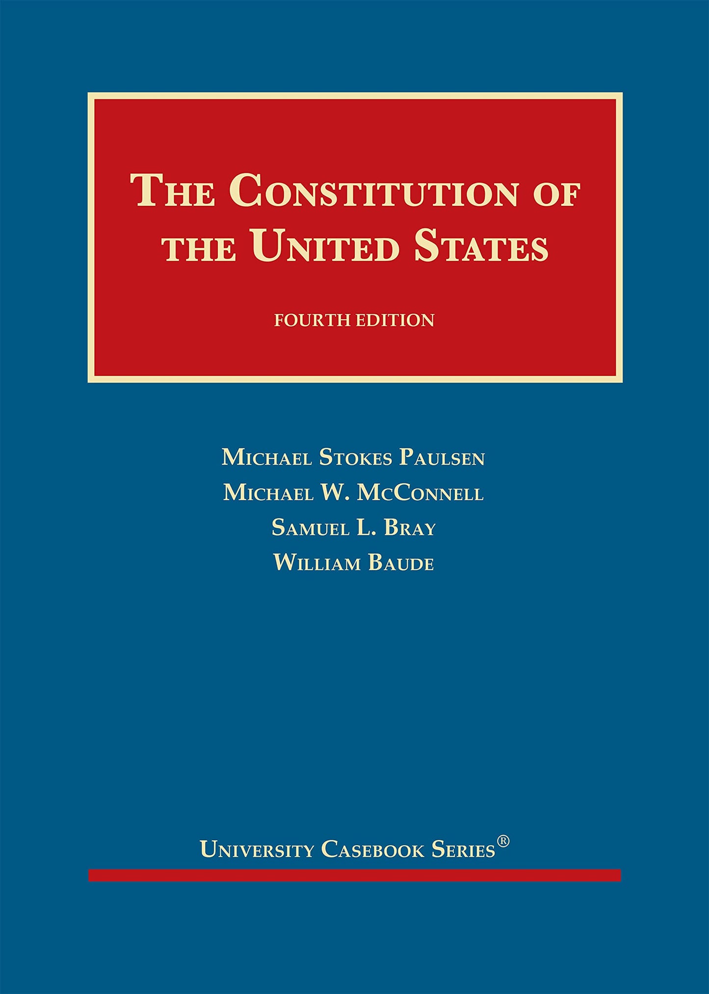 The Constitution of the United States (University Casebook Series)