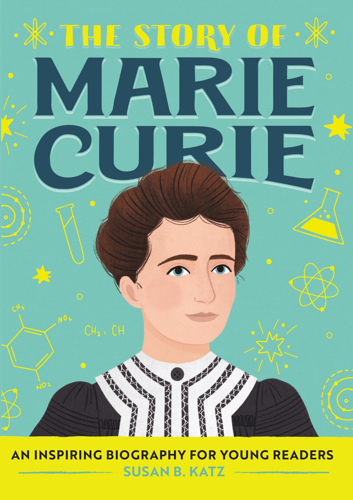 The Story of Marie Curie: An Inspiring Biography for Young Readers (The Story of Biographies)