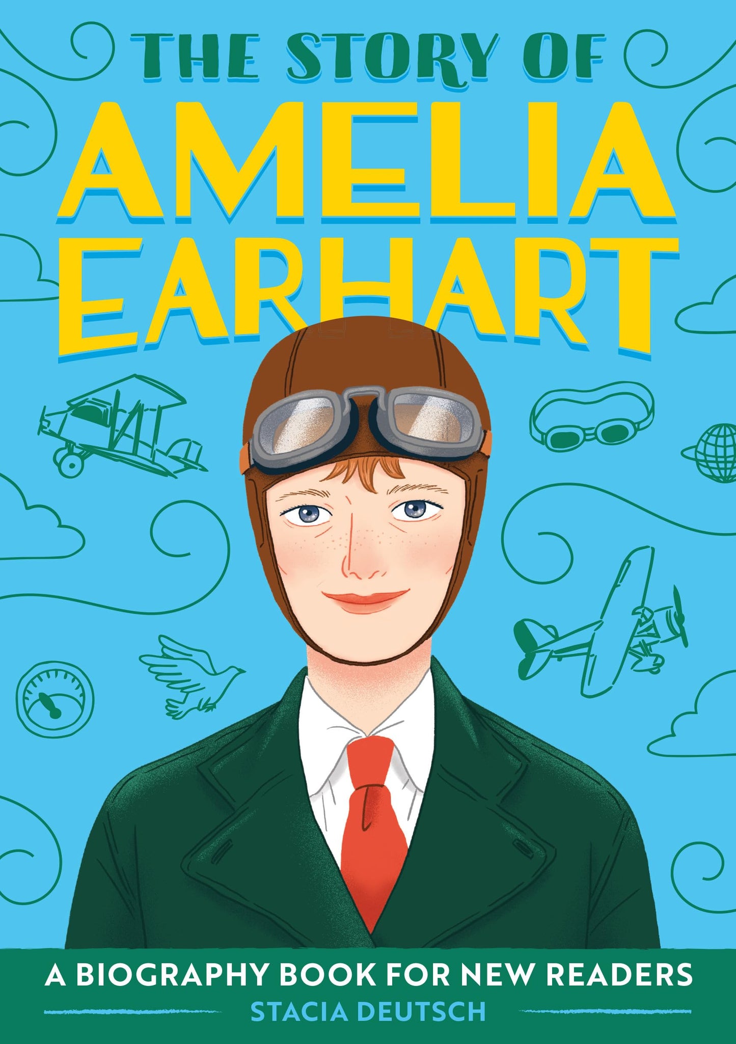 The Story of Amelia Earhart: An Inspiring Biography for Young Readers (The Story of Biographies)