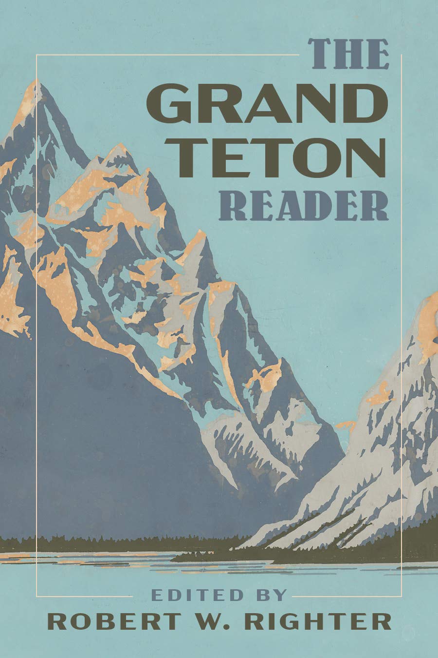 The Grand Teton Reader (National Park Readers) - 2892