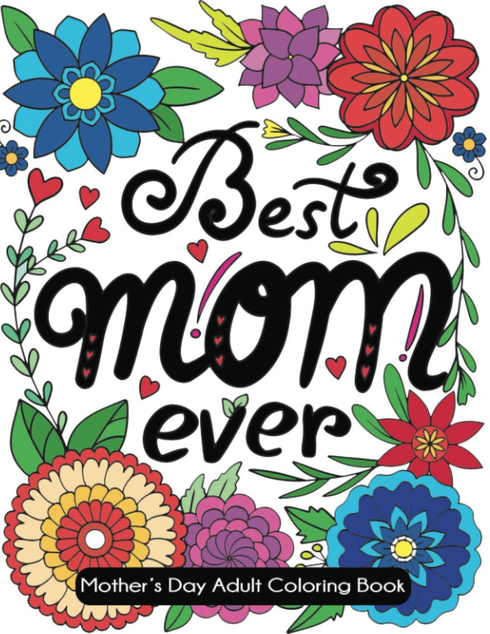 Best Mom Ever: Mother's Day Adult Coloring Book - 9606