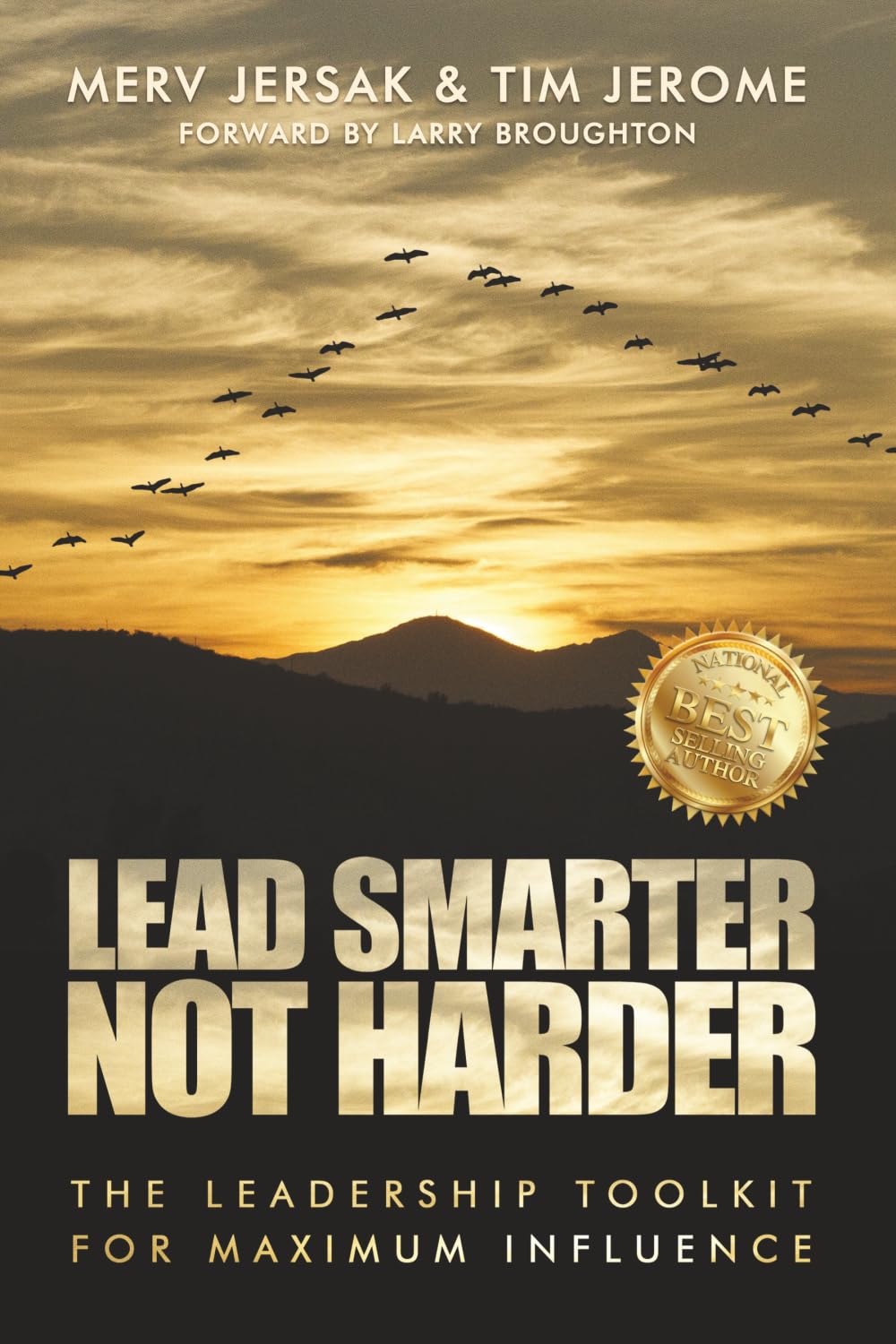 Lead Smarter Not Harder: The Leadership Toolkit For Maximum Influence