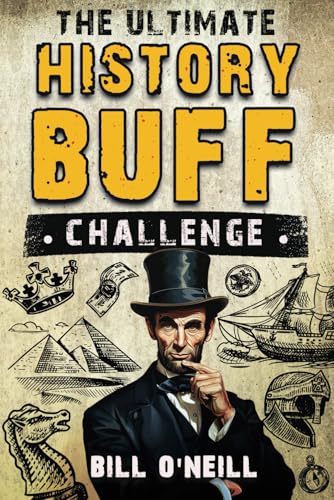 The Ultimate History Buff Challenge: Over 600 Quiz Questions for Curious History Lovers - 5968