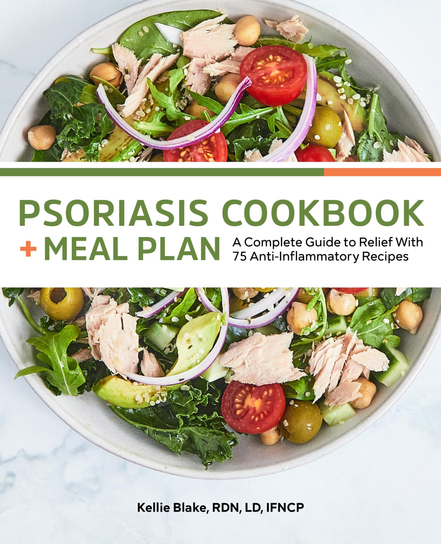 Psoriasis Cookbook + Meal Plan: A Complete Guide to Relief With 75 Anti-Inflammatory Recipes - 8556