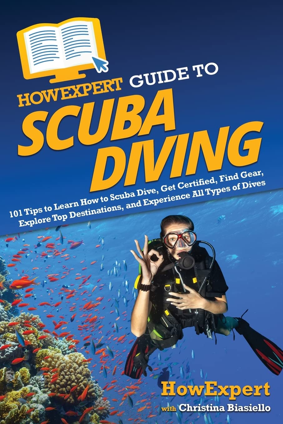 HowExpert Guide to Scuba Diving: 101 Tips to Learn How to Scuba Dive, Get Certified, Find Gear, Explore Top Destinations, and Experience All Types of Dives - 4328