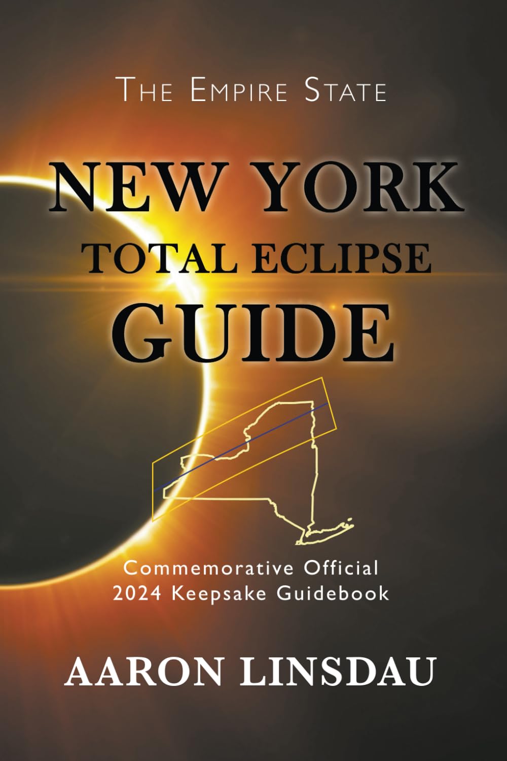 New York Total Eclipse Guide: Official Commemorative 2024 Keepsake Guidebook (2024 Total Eclipse State Guide Series) - 4238