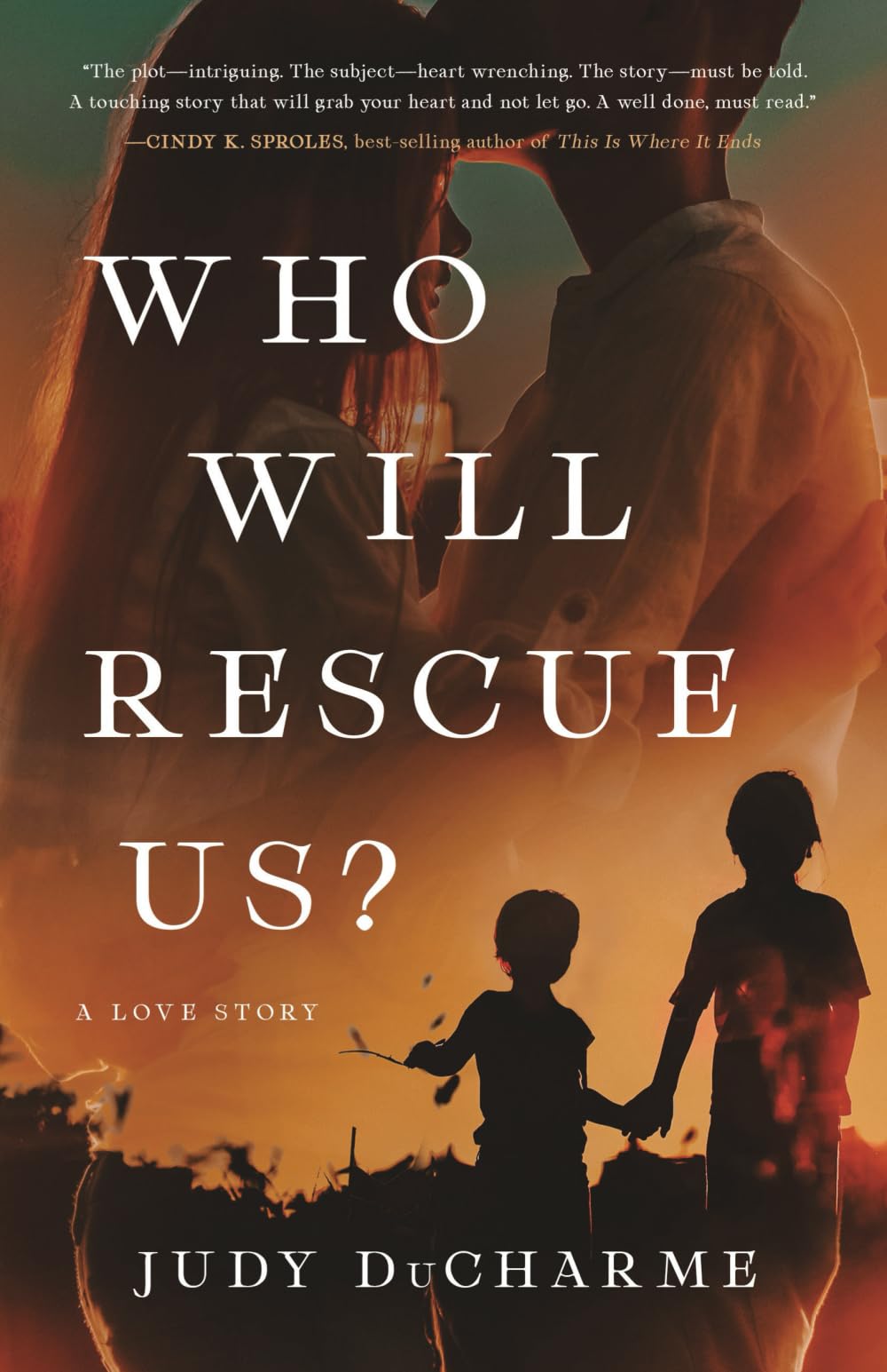 Who Will Rescue Us?: A Love Story