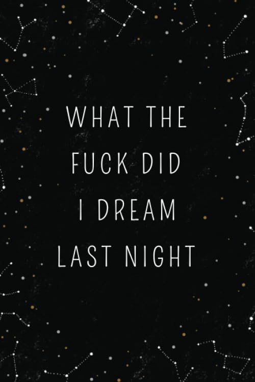 What The Fuck Did I Dream Last Night: Dream Journal - Notebook And Diary For Recording Dream Interpretations: Compact Bedside Table Size, 100+ Lined Pages - Magic Witch Cover - For Women and Men