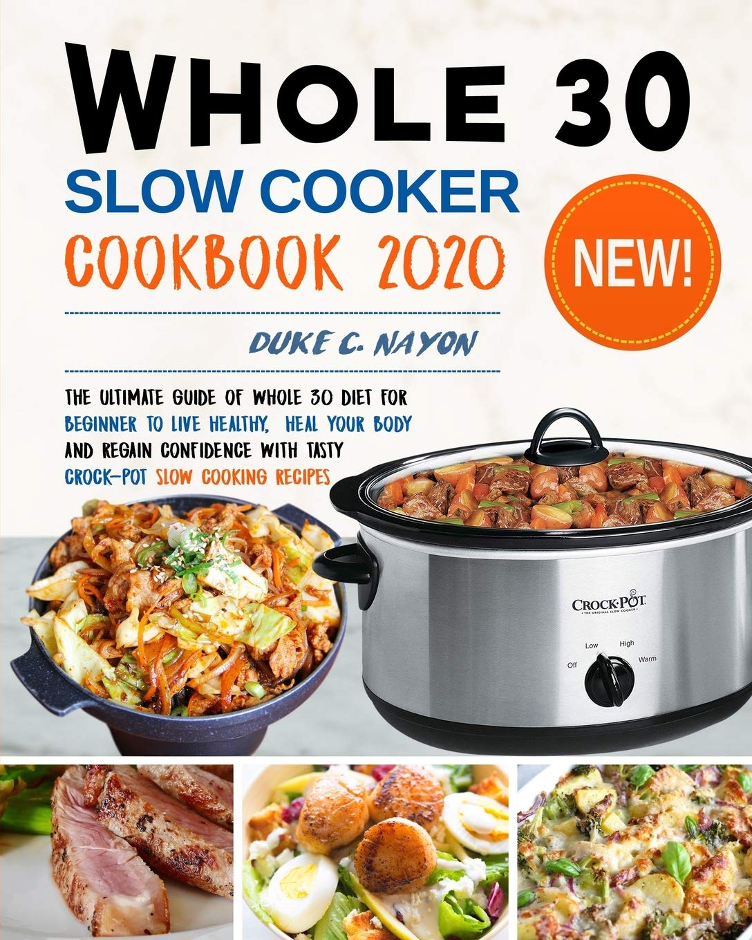 Whole 30 Slow Cooker Cookbook 2020: The Ultimate Guide of Whole 30 Diet for Beginner to Live Healthy, Heal Your Body and Regain Confidence with Tasty Crock-Pot Slow Cooking Recipes - 1449