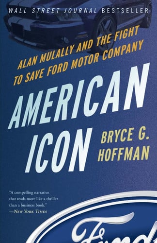 American icon: Alan Mulally and the fight to save Ford Motor Company