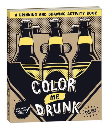 Color Me Drunk A Drinking and Drawing Activity Book