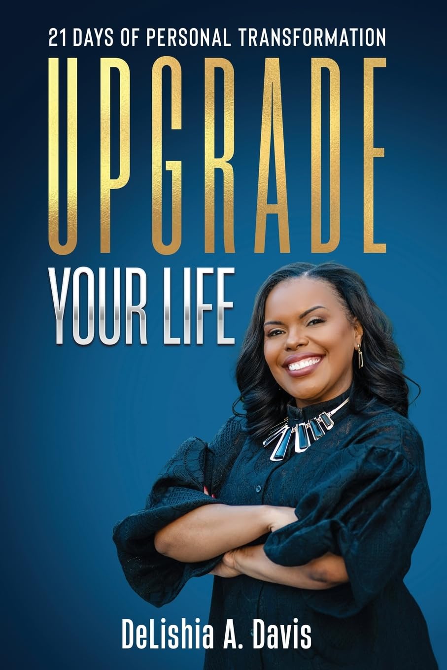 Upgrade Your Life: 21 Days of Personal Transformation - 254