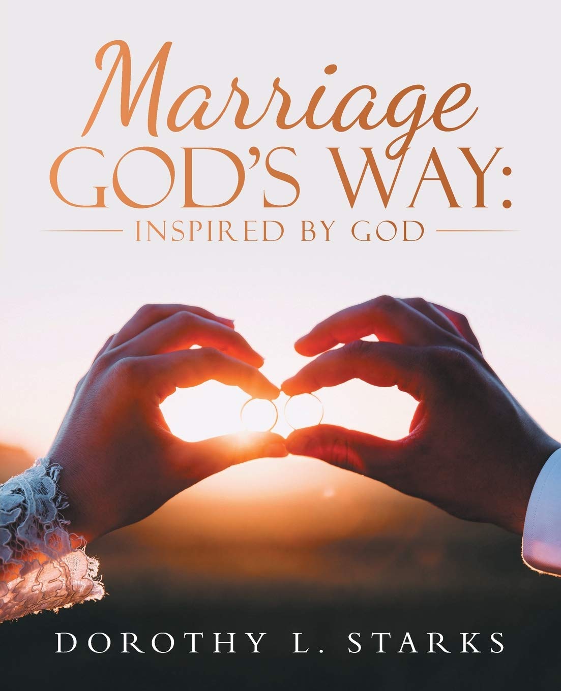 Marriage God’s Way:: Inspired by God