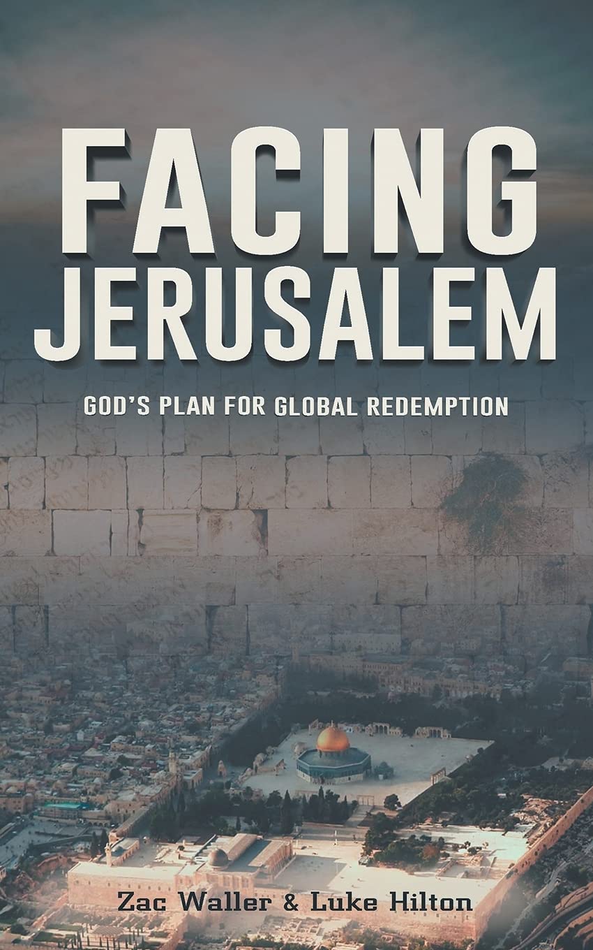 Facing Jerusalem: God’s Plan for Global Redemption