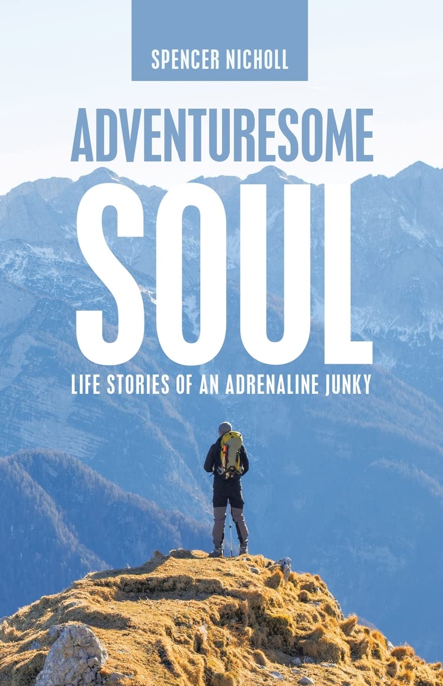 Adventuresome Soul: Life Stories of an Adrenaline Junky - 5688