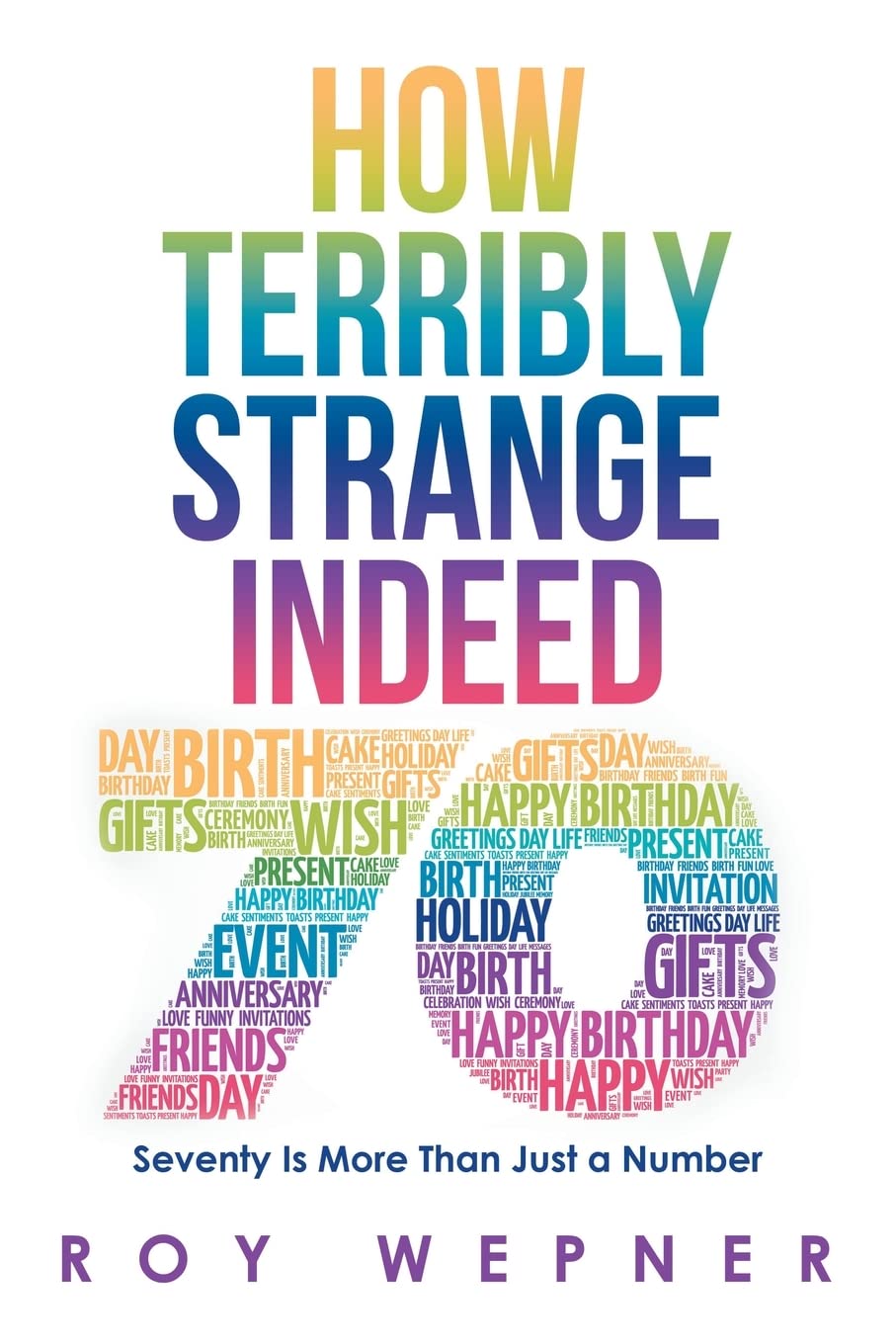 HOW TERRIBLY STRANGE INDEED: Seventy Is More Than Just a Number