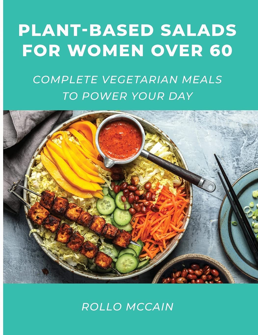 Plant-Based Salads for Women Over 60: Complete Vegetarian Meals to Power Your Day