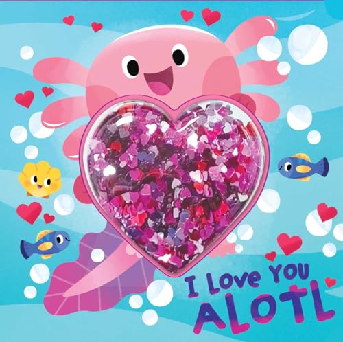 I Love You Alotl (Sequin Shaker)
