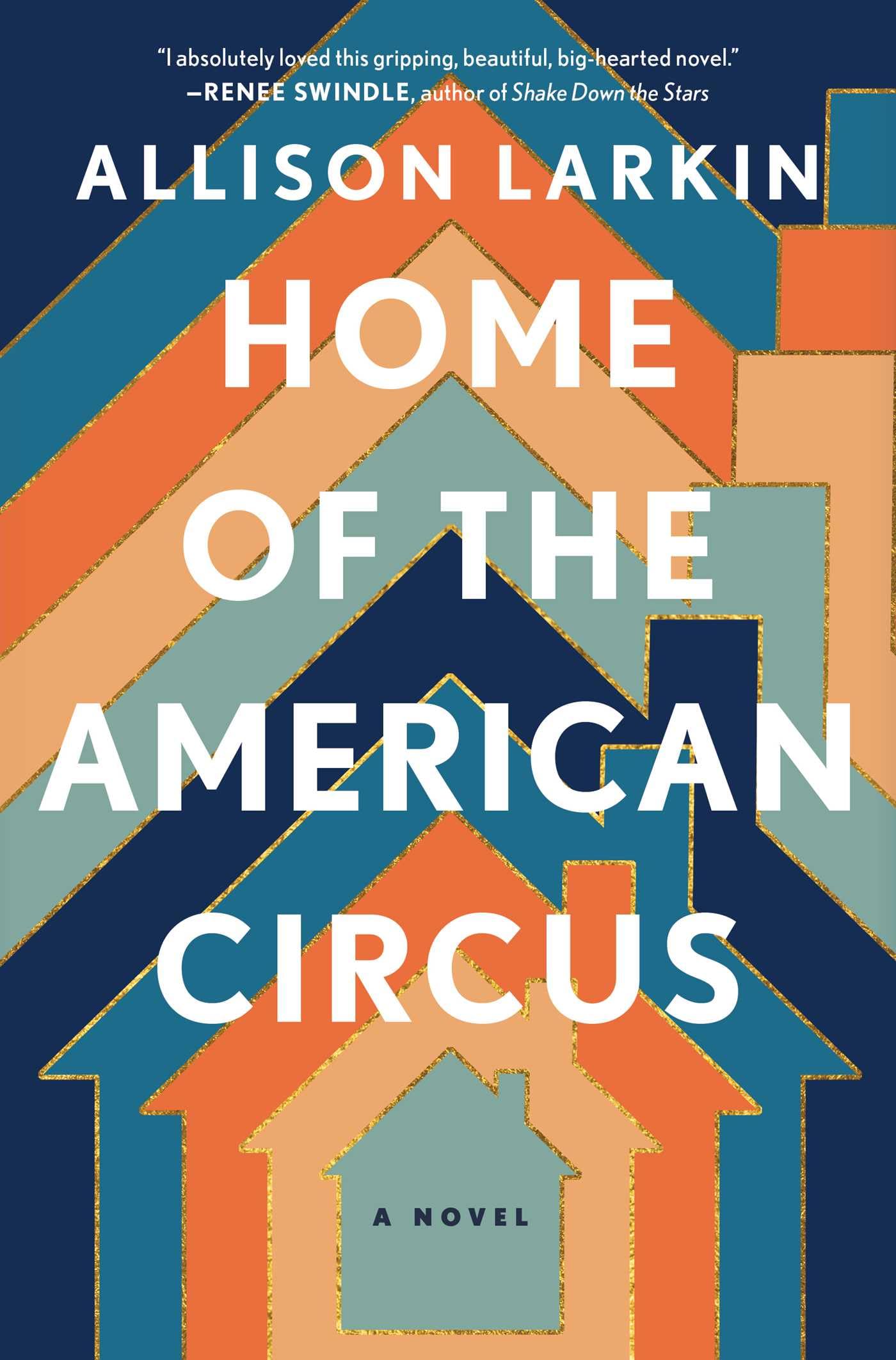 Home of the American Circus: A Novel