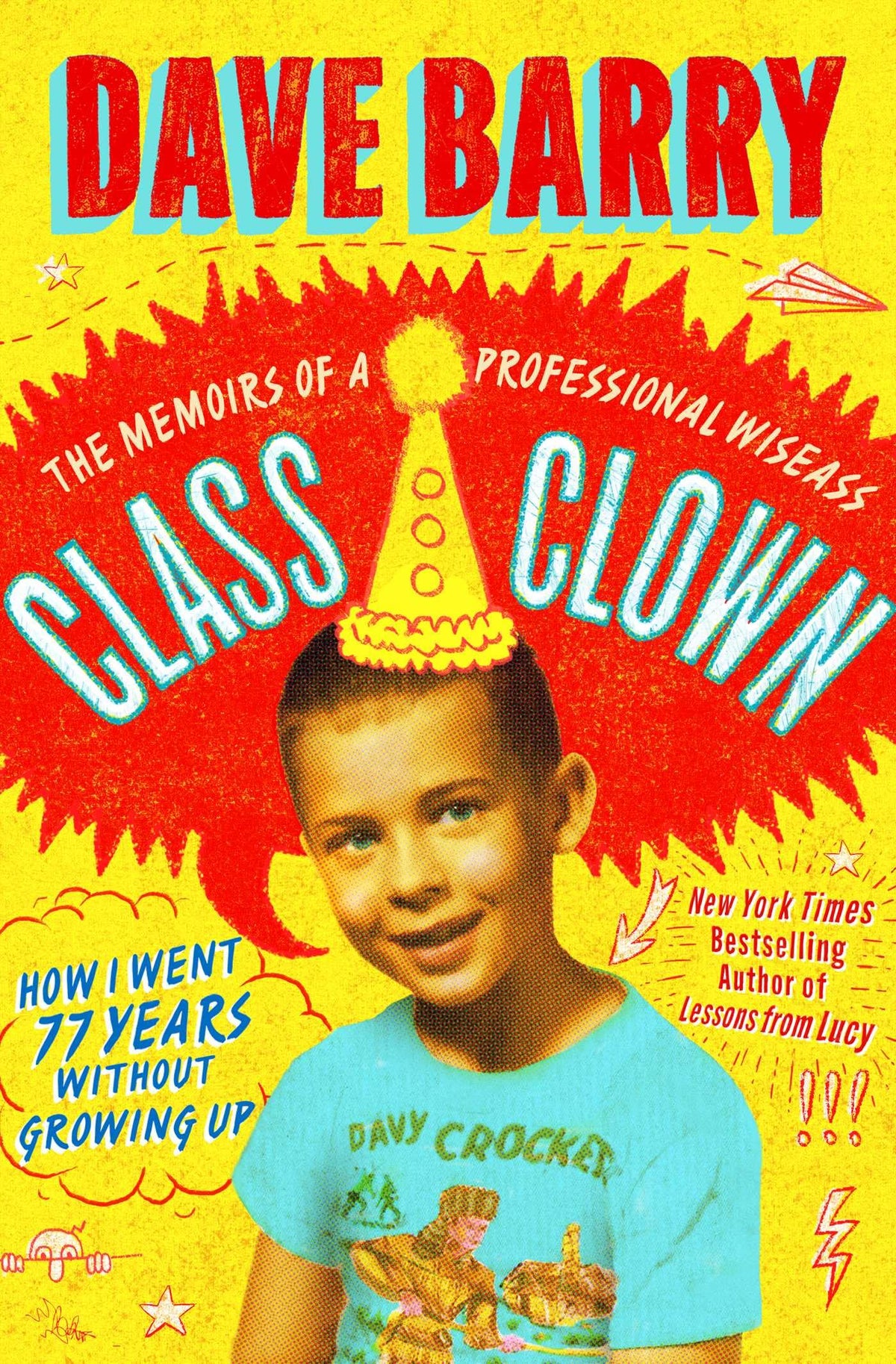Class Clown: The Memoirs of a Professional Wiseass: How I Went 77 Years Without Growing Up