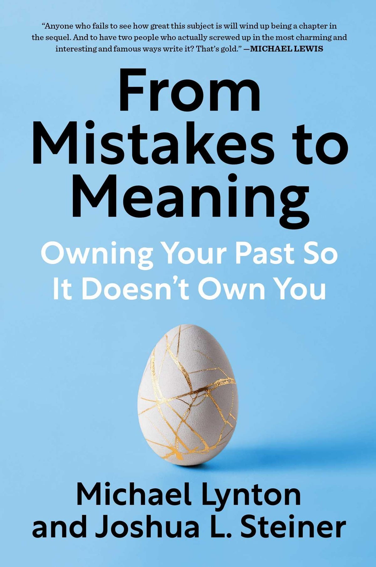 From Mistakes to Meaning: Owning Your Past So It Doesn't Own You