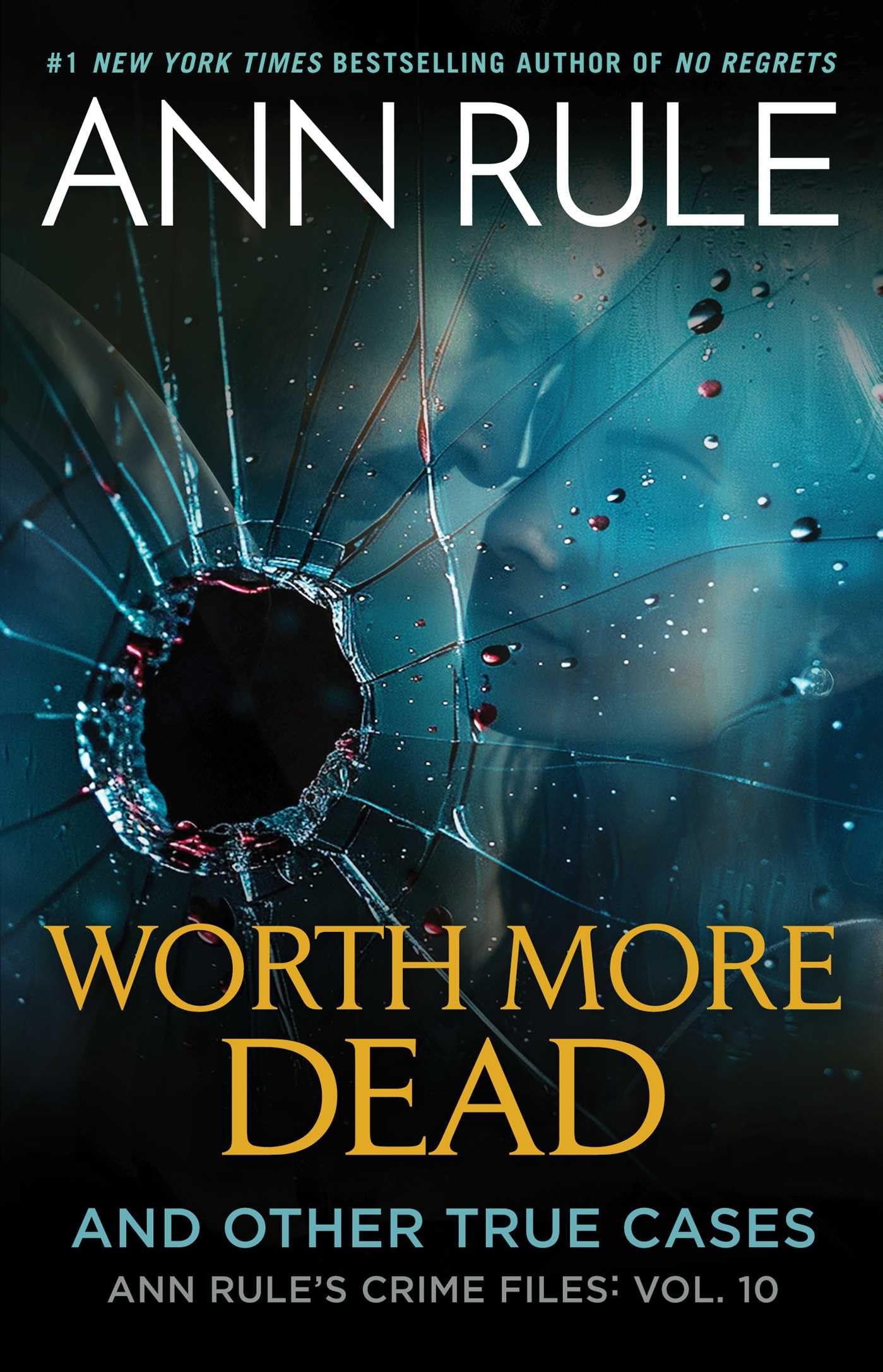 Worth More Dead: And Other True Cases Vol. 10 (Ann Rule's Crime Files)
