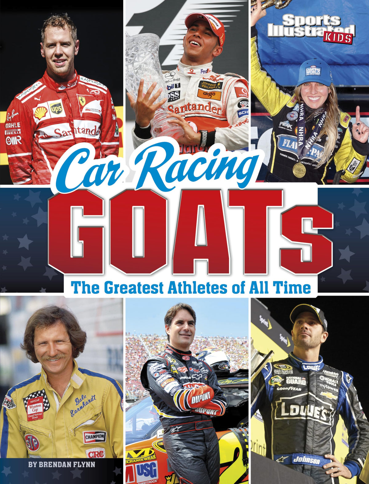 Car Racing GOATs: The Greatest Athletes of All Time (Sports Illustrated Kids: GOATs)