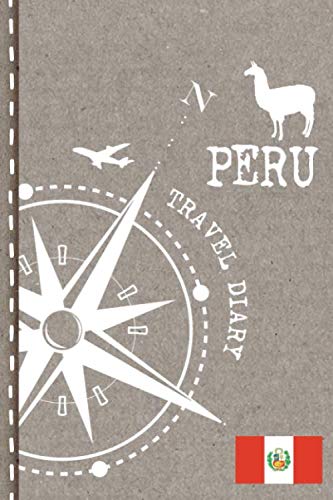 Peru Travel Diary: Journal To Write In - Dotted Journaling Notebook 6x9, ca. A5, Bucket List Checklist + Dot Grid Pages - Travelers Vacation Log Book for Traveling, Welcome, Farewell Gift - 2799