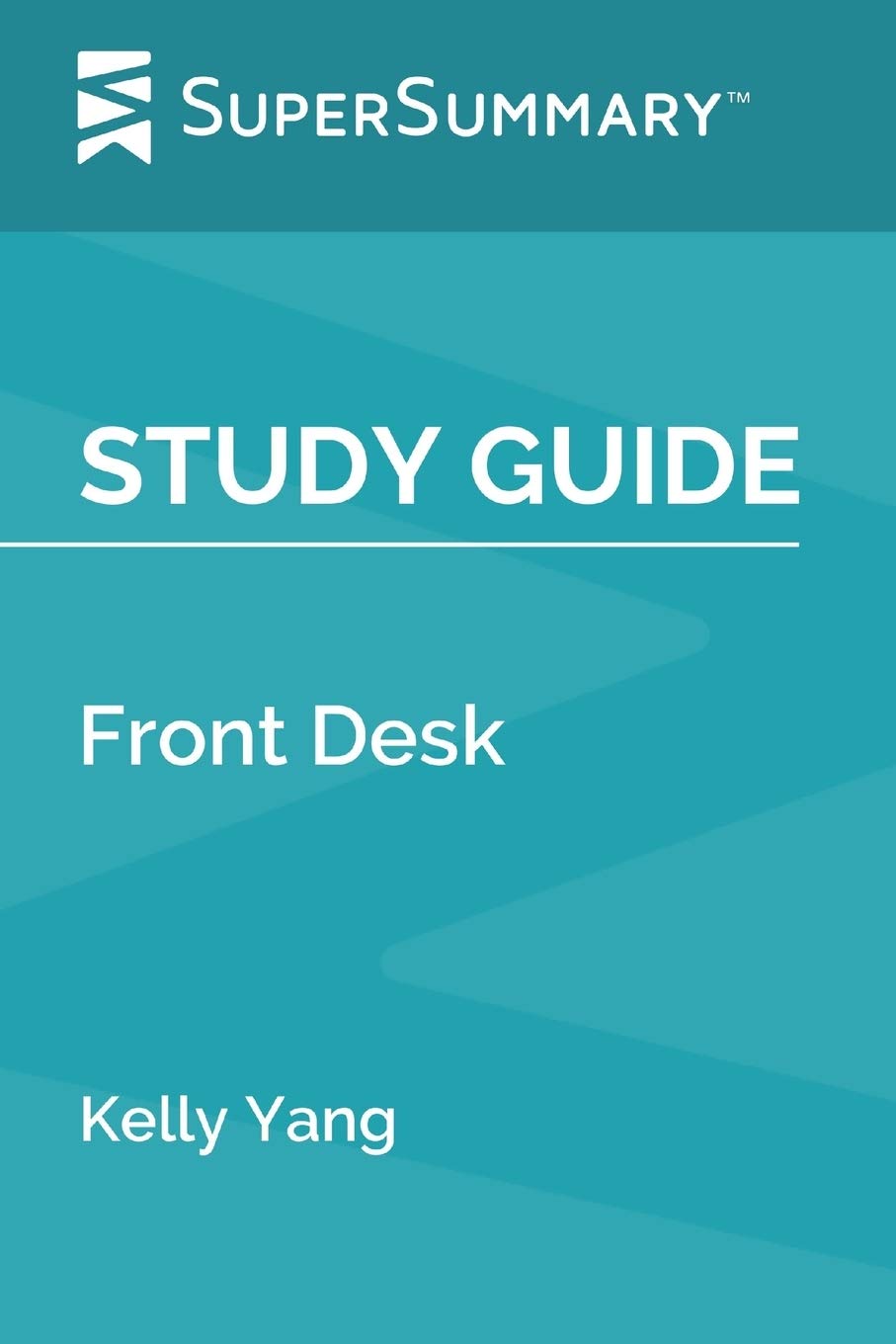Study Guide: Front Desk by Kelly Yang (SuperSummary) - 9104