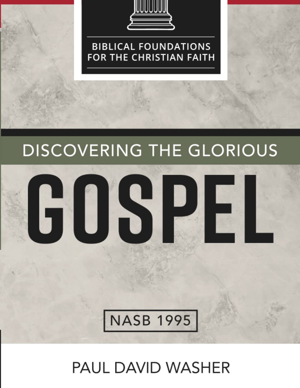 Discovering the Glorious Gospel (Biblical Foundations for the Christian Faith) - 7851