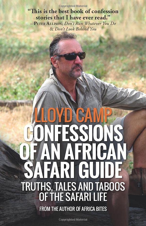 Confessions of an African Safari Guide: Truths, Tales and Taboos of the Safari Life - 3306