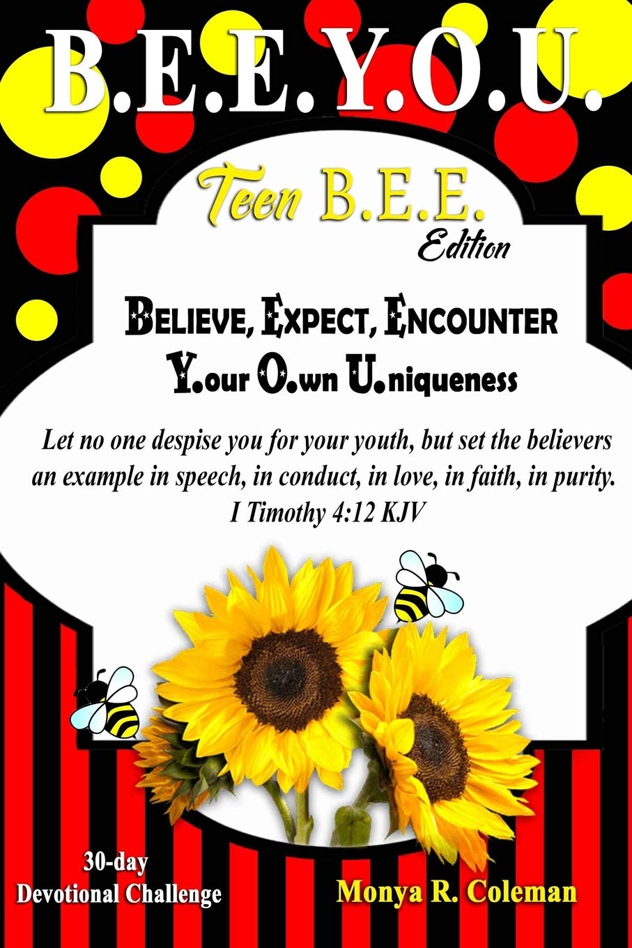 B.E.E. Y.O.U.: Believe.Expect.Encounter.Your.Own.Uniqueness (Teen Series) - 9815