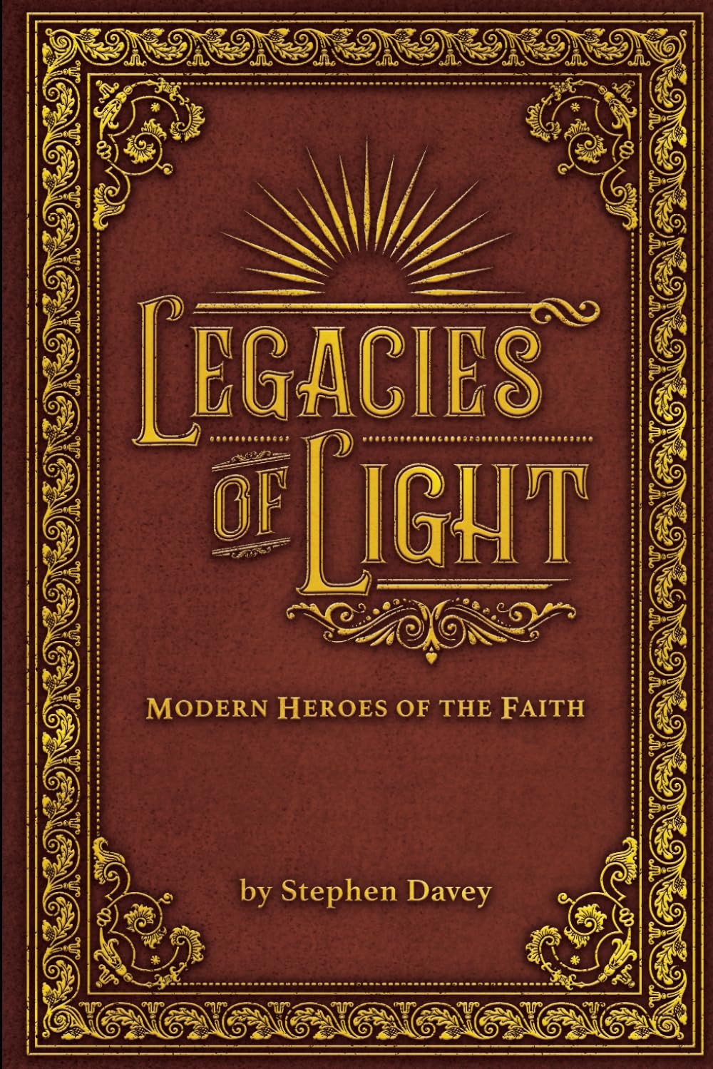 Legacies of Light: Modern Heroes of the Faith