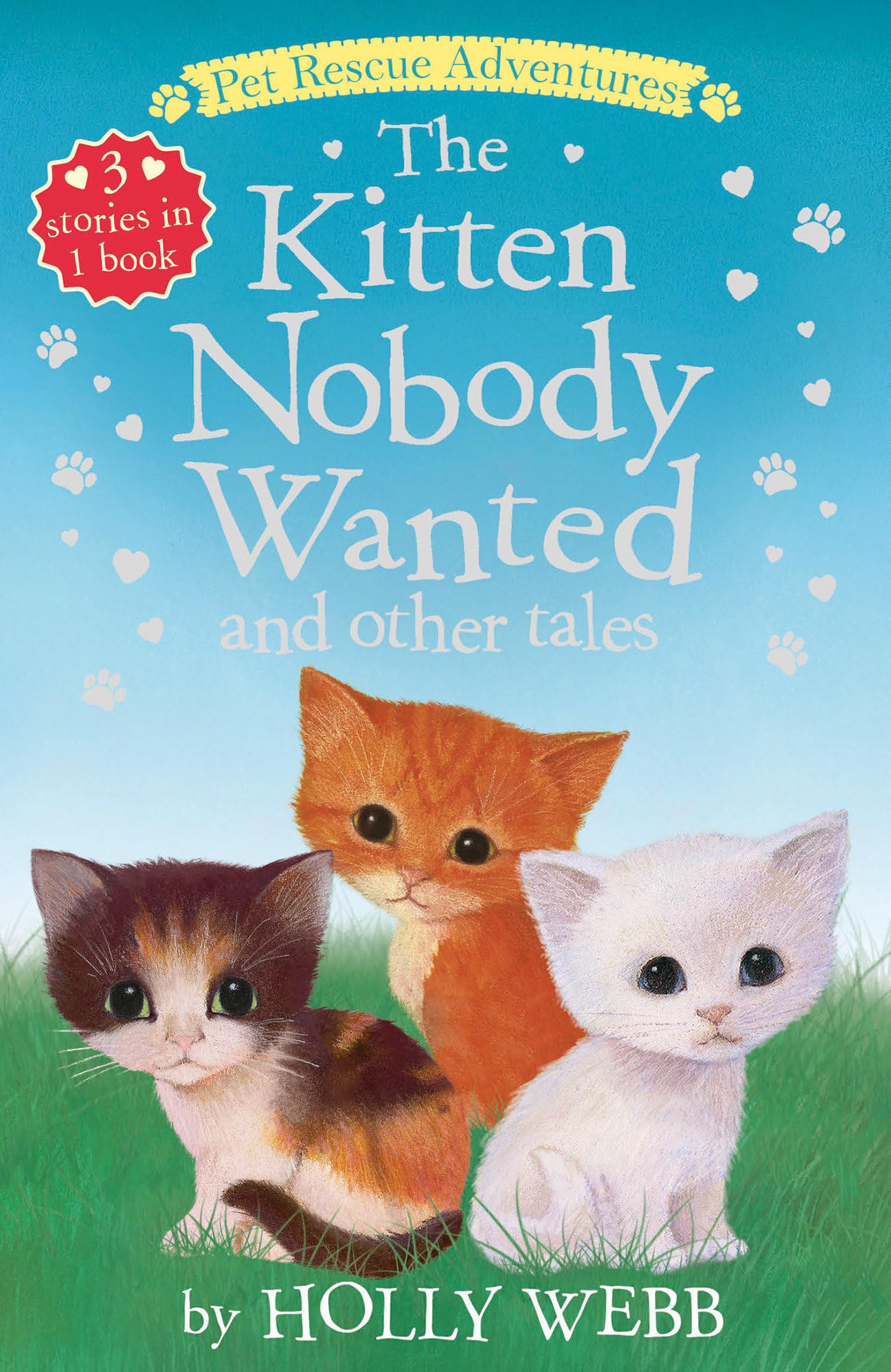 THE KITTEN NOBODY WANTED AND OTH